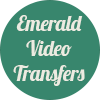 Emerald Video Transfers